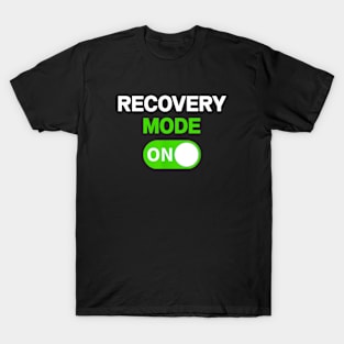 Recovery Mode On Shirt T-Shirt